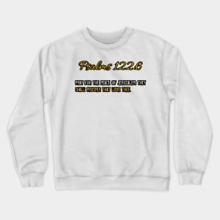 Psalms 122:6 Crewneck Sweatshirt